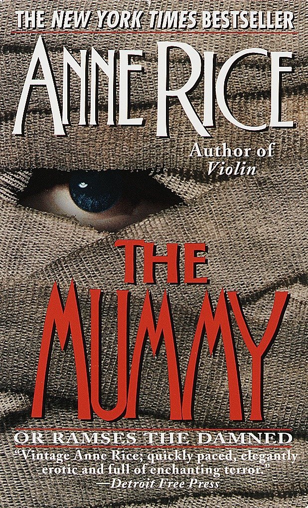 The Mummy Or Ramses The Damned A Novel Rice Anne 9780345369949 Amazon Com Books