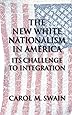 The New White Nationalism in America: Its Challenge to Integration