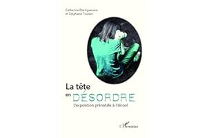 La tête en désordre: L'exposition prénatale à l'alcool (French Edition)