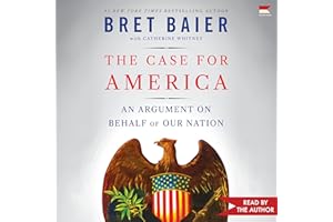 The Case for America: An Argument on Behalf of Our Nation