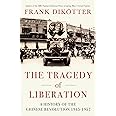 The Tragedy of Liberation: A History of the Chinese Revolution 1945-1957