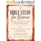 Bible Study for Women with Anxiety and Overthinking: A 6-Week Workbook to Stop the Spiral, Quiet Worry, and Find Rest in God with Six Women of Scripture (Cedar &amp; Dew Bible Studies 1)