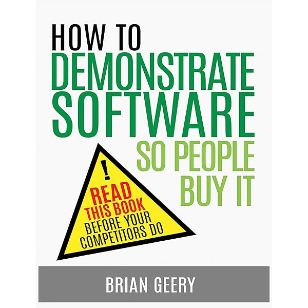 Amazon Com How To Demonstrate Software So People Buy It Ebook Geery Brian Kindle Store Amazon Com How To Demonstrate Software So People Buy It Ebook Geery Brian Kindle Store