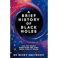 Amazon.com: A Brief History of Black Holes: And why nearly everything