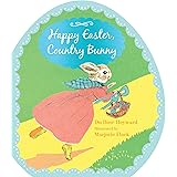 Happy Easter, Country Bunny Shaped Board Book: An Easter And Springtime Book For Kids