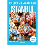 Istanbul 2026-2027 Guide Un Grand Week-end