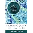 Reading John for Dear Life: A Spiritual Walk with the Fourth Gospel