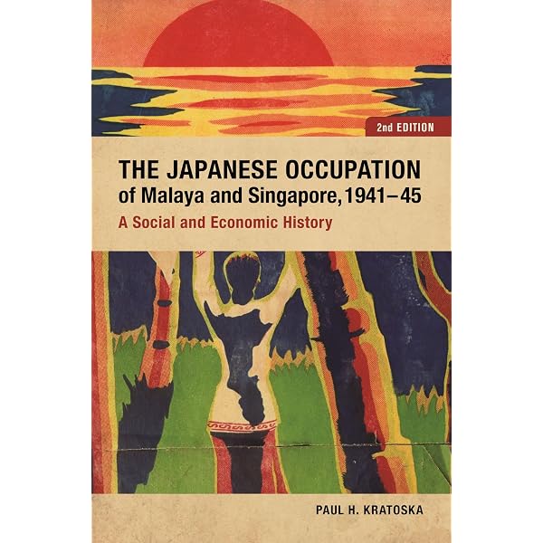 The Japanese Occupation of Malaya and Singapore, 1941-45: A Social
