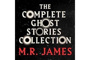 M.R. James: The Complete Ghost Stories Collection