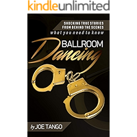 Ballroom Dancing: Shocking True Stories from Behind the Scenes book cover Ballroom Dancing: Shocking True Stories from Behind the Scenes book cover