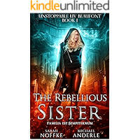 The Rebellious Sister (Unstoppable Liv Beaufont Book 1) book cover The Rebellious Sister (Unstoppable Liv Beaufont Book 1) book cover