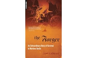 The Forger: An Extraordinary Story of Survival in Wartime Berlin