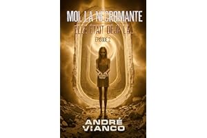 Moi, la nécromante: Episodé 2: Elle était déjà là… (French Edition)