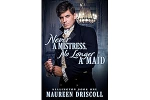 Never a Mistress, No Longer a Maid (Kellington Book 1)
