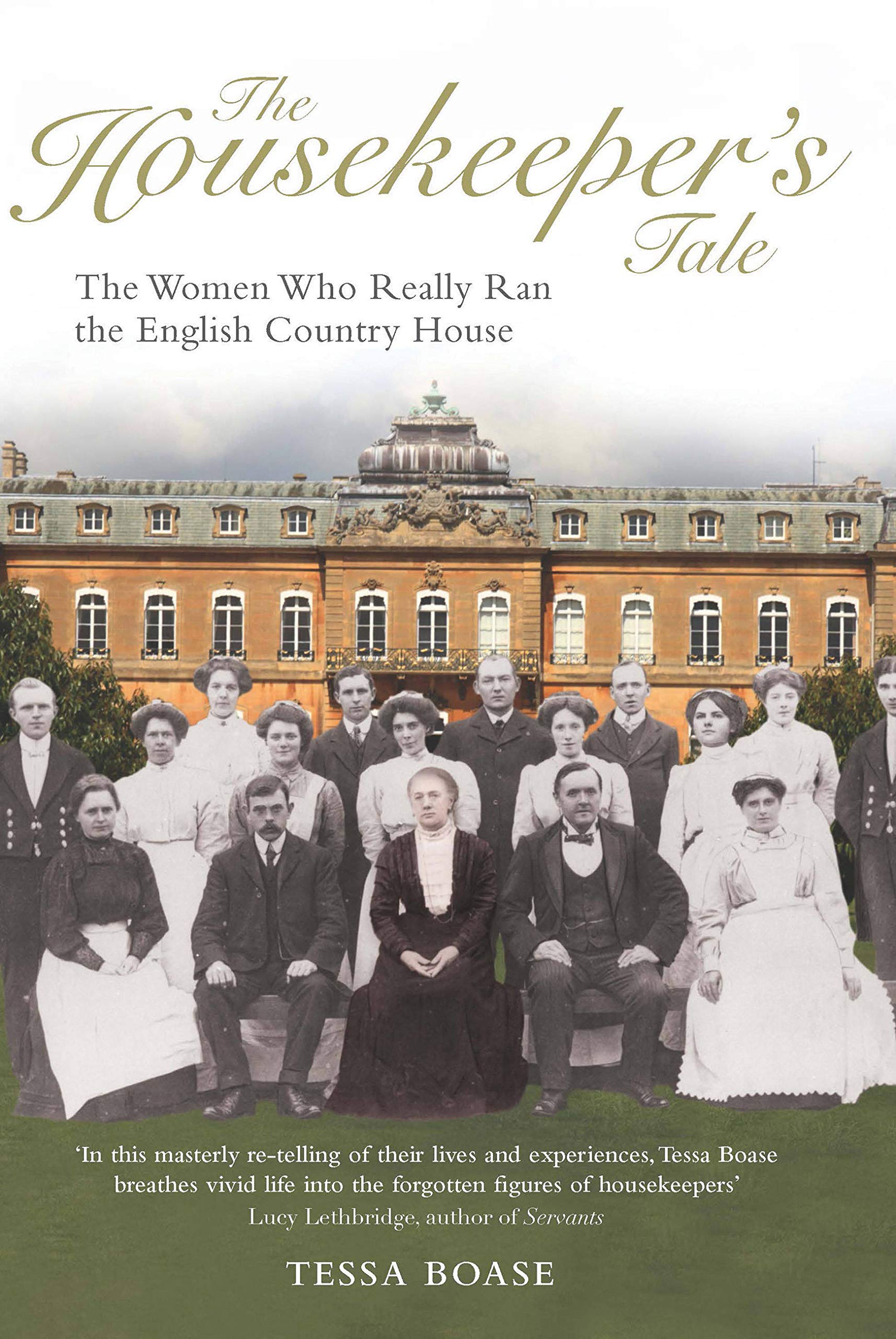 The Housekeeper S Tale The Women Who Really Ran The English Country House Amazon Co Uk Boase Tessa Books