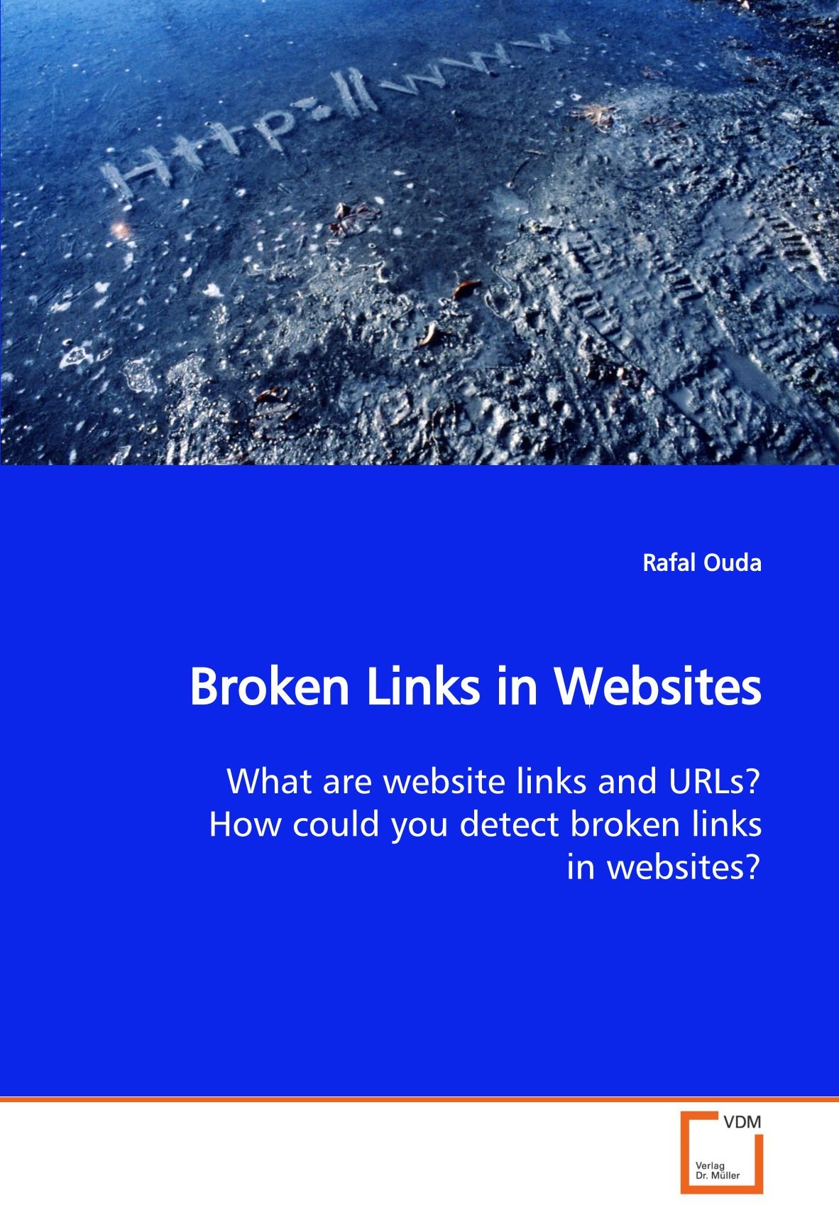 Broken Links In Websites What Are Website Links And Urls How Could You Detect Broken Links In Websites Amazon Co Uk Ouda Rafal Books