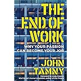 The End of Work: Why Your Passion Can Become Your Job