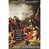 Crucible of War: The Seven Years' War and the Fate of Empire in British North America, 1754-1766