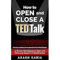 How to Open and Close a TED Talk: 11 Proven Techniques to Open and Close Any Speech or Presentation (with a Bonus… book cover How to Open and Close a TED Talk: 11 Proven Techniques to Open and Close Any Speech or Presentation (with a Bonus… book cover