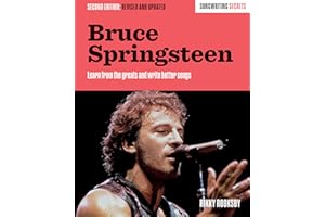 Bruce Springsteen: Songwriting Secrets, Revised and Updated