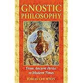 Gnostic Philosophy: From Ancient Persia to Modern Times