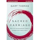 Sacred Marriage Bible Study Participant's Guide: What If God Designed Marriage to Make Us Holy More Than to Make Us Happy?