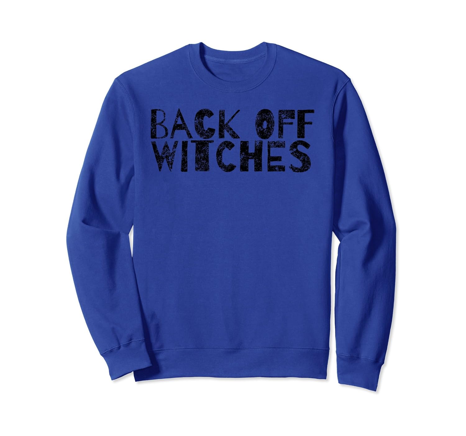 Back Off Witches Novelty Vintage Print Halloween Sweatshirt-ANZ