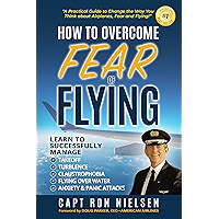 How to Overcome Fear of Flying - A Practical Guide to Change the Way You Think about Airplanes, Fear and Flying: Learn… book cover