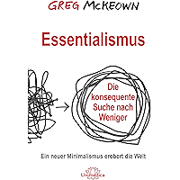 Essentialismus: Die konsequente Suche nach Weniger. Ein neuer Minimalismus erobert die Welt (German Edition) book cover Essentialismus: Die konsequente Suche nach Weniger. Ein neuer Minimalismus erobert die Welt (German Edition) book cover