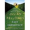 Past Imperfect A Novel Fellowes, Julian 9781250020376 Books