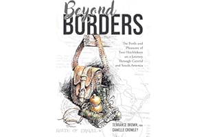 Beyond Borders: The Perils and Pleasures of Two Hitchhikers on a Journey Through Central and South America