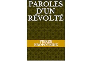 PAROLES D’UN RÉVOLTÉ (French Edition)