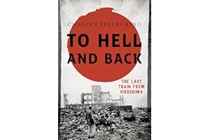 To Hell and Back: The Last Train from Hiroshima (Asia/Pacific/Perspectives)
