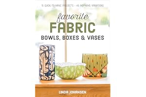 Favorite Fabric Bowls, Boxes & Vases