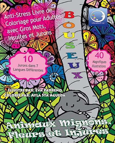 Download ANTI-STRESS Livre De Coloriage Pour Adultes Avec Gros Mots, Insultes Et Jurons: Animaux Mignons, Fleurs Et Injures PDF