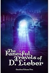 The Fanciful Travels of D. Lieber: Omnibus Volume Two Kindle Edition