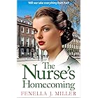 The Nurse's Homecoming: the next instalment in the emotional wartime saga series from BESTSELLER Fenella J Miller for 2024 (V