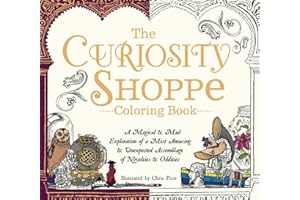 The Curiosity Shoppe Coloring Book: A Magical and Mad Exploration of a Most Amusing and Unexpected Assemblage of Novelties and Oddities (Stoner Coloring Books Series)