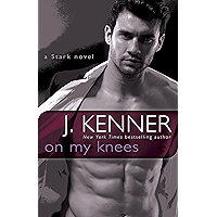 On My Knees: A Stark Novel (Stark International Trilogy Book 2) book cover