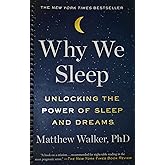 Why We Sleep: Unlocking the Power of Sleep and Dreams: Walker, Matthew ...