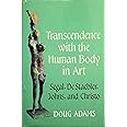 Transcendence With the Human Body in Art: George Segal, Stephen De ...