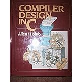 Compiler design in C (Prentice-Hall software series)