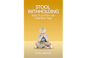 Stool Withholding: What To Do When Your Child Won't Poop! (USA Edition)