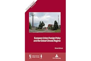 European Union Foreign Policy and the Global Climate Regime (Cahiers du Collège d’Europe / College of Europe Studies Book 18)