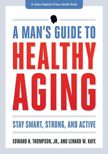 Download A Man's Guide to Healthy Aging (A Johns Hopkins Press Health Book) (English Edition) PDF