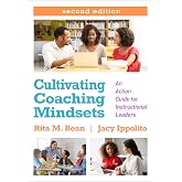 Cultivating Coaching Mindsets: An Action Guide for Instructional Leaders