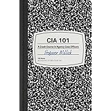 CIA 101: A Crash Course in Agency Case Officers