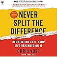 Never Split the Difference: Negotiating as If Your Life Depended on It