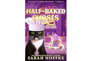 Half-Baked Curses: A Paranormal Cozy Mystery (Ella Bloom Mysteries Book 6)