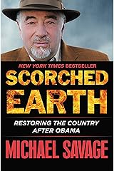 Scorched Earth: Restoring the Country after Obama Kindle Edition